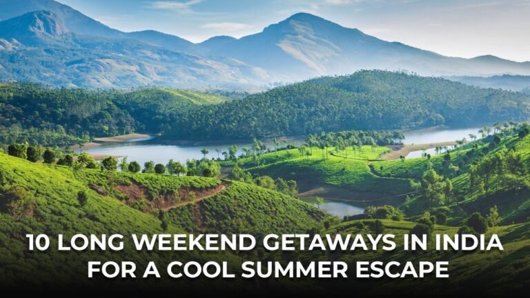 10 Best Places for Long Weekend Getaways in India | Travel Guide | LPO ...